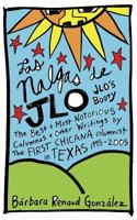 Las Nalgas de Jlo/Jlo's Booty: The Best & Most Notorious Calumnas & Other Writings by the First Chicana Columnist in Texas 1995-2005 0989778231 Book Cover