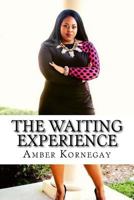 The Waiting Experience 1973772914 Book Cover