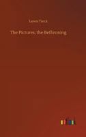 The Pictures; the Bethroning 3732631311 Book Cover