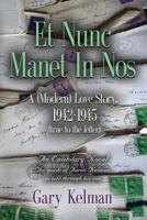 Et Nunc Manet In Nos: A (MODERN) LOVE STORY, 1942-1945 1632637014 Book Cover