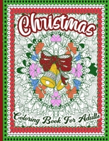Christmas Coloring Book For Adults: A Fun Xmas Coloring Pages for Adults Full Of Christmas Characters ( Santa,rudolph,elf,snowman...) .. Cute Gift Idea for Men,Women for Stress Relief and Relaxation B08N9P9LXC Book Cover