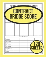 Contract Bridge Score: 120 Contract Bridge Score Sheets: Bridge Score Sheets Scoring Pad For Bridge Players - Rubber Bridge Score Keeper Notebook 108605735X Book Cover