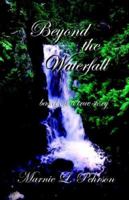 Beyond the Waterfall 0972975071 Book Cover