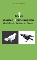 Hinter dunklen Himmelswolken: Gedichte in Zeiten der Trauer (German Edition) 3758308216 Book Cover