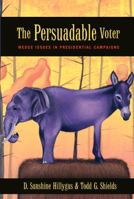 The Persuadable Voter: Wedge Issues in Presidential Campaigns 0691133417 Book Cover