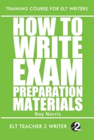 How To Write Exam Preparation Materials B08BDVN236 Book Cover