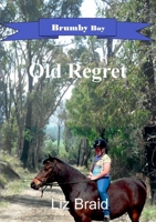 Brumby Boy Book 1: Old Regret 1326737813 Book Cover