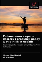 Zmiana wzorca opadu deszczu i produkcji paddy w Mid-Hills w Nepalu: Studium przypadku z obszaru gminy Kirtipur w Dolinie Kathmandu 6203171999 Book Cover