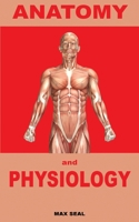 Anatomy and Physiology: Human Body, Skeleton and Muscle, Human Anatomy, Human Physiology 1801725322 Book Cover