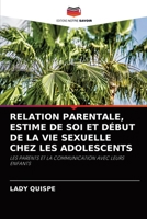 Relation Parentale, Estime de Soi Et Début de la Vie Sexuelle Chez Les Adolescents 6204087835 Book Cover