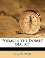 Poems in the Dorset dialect 1018480927 Book Cover