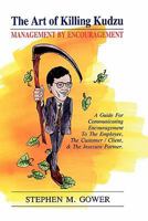 The Art of Killing Kudzu: Management by Encouragement 1880150506 Book Cover