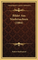 Bilder Aus Niedersachsen (1884) 1160327416 Book Cover
