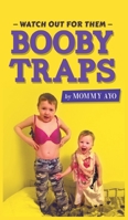 Watch Out for Them Booby Traps 150437942X Book Cover