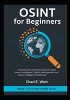 OSINT for Beginners: Practical Tools and Techniques for Open Source Intelligence, Digital Investigations, Cybersecurity, and Online Intelligence ... to Advanced Investigations B0FR9JQ2MV Book Cover