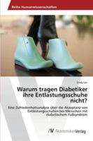 Warum Tragen Diabetiker Ihre Entlastungsschuhe Nicht? 3639463595 Book Cover