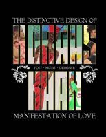 The Distinctive Design of Norahs Khan: Manifestation of Love 0692693521 Book Cover