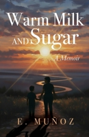 Warm Milk and Sugar: A Memoir B0GKCCYCNY Book Cover