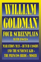 William Goldman: Four Screenplays with Essays 155783265X Book Cover