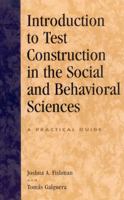 Introduction to Test Construction in the Social and Behavioral Sciences: A Practical Guide 0742525201 Book Cover