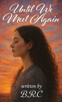 Until We Meet Again B0H8ZQ52S6 Book Cover
