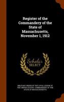 Register of the commandery of the state of Massachusetts, November 1, 1912 1245459953 Book Cover