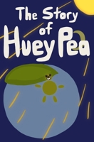 The Story of Huey Pea B0BMZ74S86 Book Cover