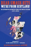 Dear Smash Hits, We're From Scotland! 1916864287 Book Cover