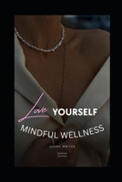 Mindful Wellness B0BSY4T831 Book Cover