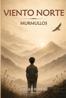 Viento Norte: Murmullos (Spanish Edition) B0GWV8MX8B Book Cover