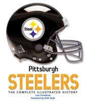 Pittsburgh Steelers: The Complete Illustrated History - Second Edition