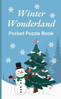 Winter Wonderland Pocket Puzzle Book: Travel Size Winter Word Search Puzzles 1962534391 Book Cover