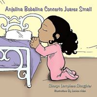 Anjelina Bobalina Concerto Juarez Small 1449046436 Book Cover