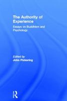 The Authority of Experience: Readings on Buddhism and Psychology 0700704507 Book Cover