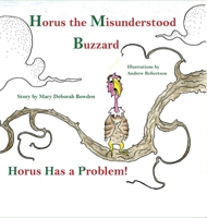 Horus, The Misunderstood Buzzard and Friends: Horus Has a Problem. 195201137X Book Cover