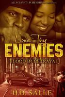 Love Thy Enemies: Blood B4 Betrayal 0692328785 Book Cover