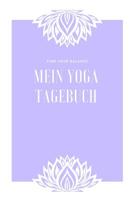 Mein Yoga Tagebuch: A5 - Yoga Planer zum Eintragen I Reflektiere dein Training I Yoga Sport Meditation Geschenkidee f�r Yoga Liebhaber & Lehrer 1079762418 Book Cover