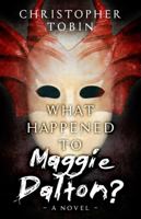 What Happened to Maggie Dalton? 1774571099 Book Cover