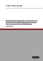 Mitarbeiterjahresgespräche und Coaching, die zentralen Personalentwicklungsinstrumente für zukunftsorientierte Klinikbetriebe 3656140308 Book Cover