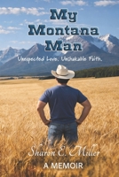My Montana Man: Unexpected Love. Unshakable Faith. B0GZ8QZ7YH Book Cover