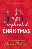 A Very Complicated Christmas: A Holiday Romantic Comedy B0CLQGX5NM Book Cover