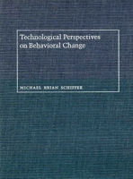 Technological Perspectives on Behavioral Change (Culture and Technology) 0816511950 Book Cover