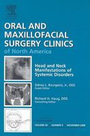 Head and Neck Manifestations of Systemic Disorders, an Issue of Oral and Maxillofacial Surgery Clinics: Volume 20-4 1416063293 Book Cover