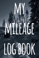 My Mileage Log Book: The perfect way to record your milage - ideal gift for anyone who drives! 1693213974 Book Cover
