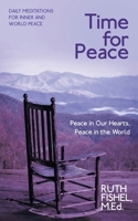 Time for Peace: Peace in our Hearts Peace in the World 1684869374 Book Cover
