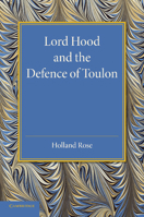 Lord Hood and the Defence of Toulon 1017340072 Book Cover
