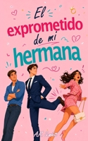 EL EXPROMETIDO DE MI HERMANA: Un romance gay M/M prohibido cargado de secretos, venganza y tensión extrema a fuego lento (Spanish Edition) B0H225R8J4 Book Cover