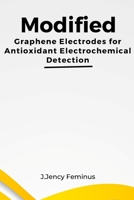 Modified Graphene Electrodes for Antioxidant Electrochemical Detection 1805299700 Book Cover
