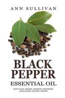 Black Pepper Essential Oil 1545129339 Book Cover