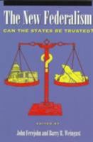 The New Federalism: Can the States Be Trusted? 0817995129 Book Cover